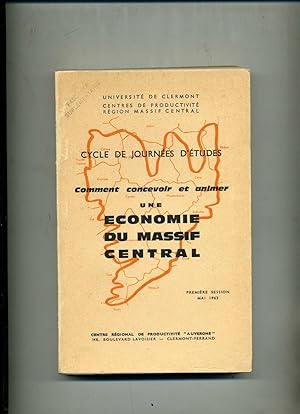 COMMENT CONCEVOIR ET ANIMER UNE ECONOMIE DU MASSIF CENTRAL.Cycle de journées d'études