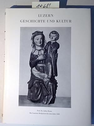 Seller image for Die Luzerner Skulpturen Bis Zum Jahre 1600 - Luzern Geschichte Und Kultur for sale by Antiquariat Trger