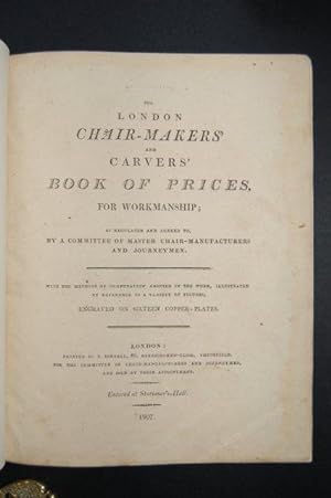 The London Chair-Makers' and Carvers' Book of Prices, for Workmanship; As Regulated and Agreed to...