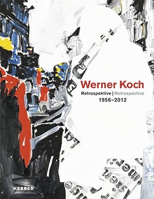 Image du vendeur pour Werner Koch Retrospektive 1956-2012 Kat 12 mis en vente par artbook-service