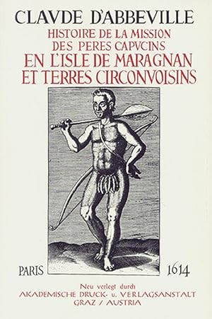 Image du vendeur pour Histoire de la Mission des Pres Capucins en l'Isle de Maragnan et Terres Circonvoisines (Frhe Reisen und Seefahrten in Originalberichten (FRS)) mis en vente par artbook-service