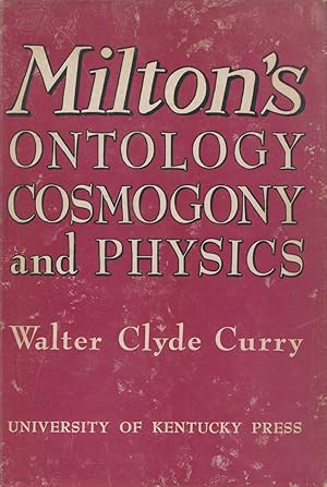 Imagen del vendedor de Milton's Ontology, Cosmogony, And Physics a la venta por Kenneth A. Himber