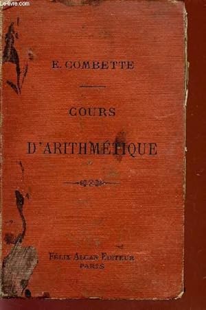 Seller image for COURS D'ARITHMETIQUE / A L'USAGE DES ASPIRANTS AU BACCALAUREAT DES SCIENCES ET DES CANDIDATS AUX ECOLES DU GOUVERNEMENT / QUATRIEME EDITION. for sale by Le-Livre