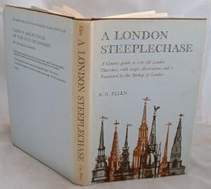 A London Steeplechase : A Survey of the 150 Parish Churches Historically Associated with the Pari...