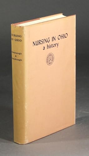 Seller image for Nursing in Ohio. A history for sale by Rulon-Miller Books (ABAA / ILAB)