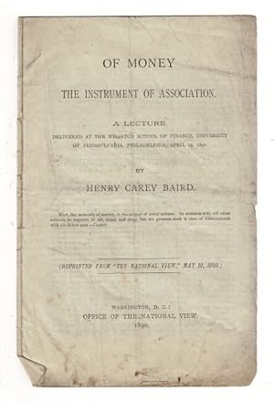 Of money, the instrument of association. A lecutre delivered at the Wharton School of Finance, Un...