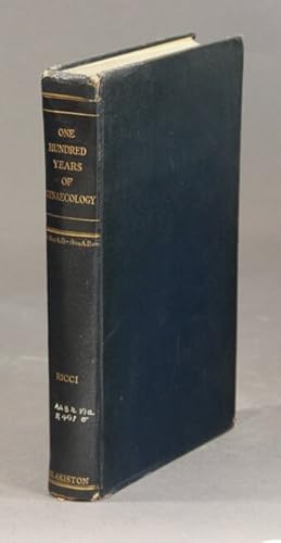 Bild des Verkufers fr One hundred years of gynaecology. 1800-1900. A comprehensive review of the specialty during its greatest century with summaries and case reports of all diseases pertaining to women zum Verkauf von Rulon-Miller Books (ABAA / ILAB)