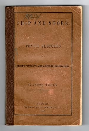 Seller image for Ship and shore: or, pencil sketches on a recent voyage to, and a tour in, old England. By a young physician for sale by Rulon-Miller Books (ABAA / ILAB)