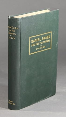 Daniel Drake and his followers. Historical and biographical sketches