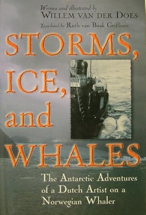 Imagen del vendedor de Storms, ice and whales. The Antarctic adventures of a Dutch artist on a Norwegian whaler. Translated by R. van Baak Griffioen. Introduction by J.C.A. Schokkenbroek. a la venta por Gert Jan Bestebreurtje Rare Books (ILAB)