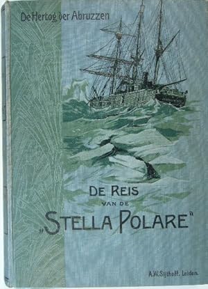 De reis van de Stella Polare. Noordpooltocht. Uit het Italiaansch vertaald onder toezicht van Mau...