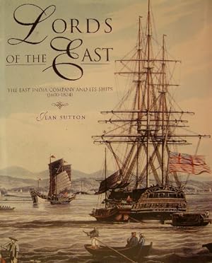 Lords of the East. The East India Company and its ships (1600-1874).