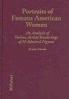 Imagen del vendedor de Portraits of Famous American Women: An Analysis of Various Artists' Renderings of 13 Admired Figures a la venta por Monroe Street Books