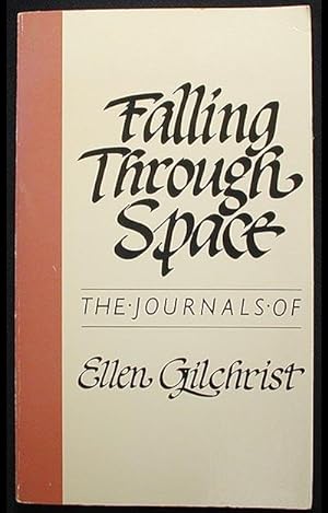 Falling Through Space: the Journals of Ellen Gilchrist