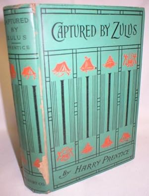Captured By Zulus; A Story of Trapping in Africa