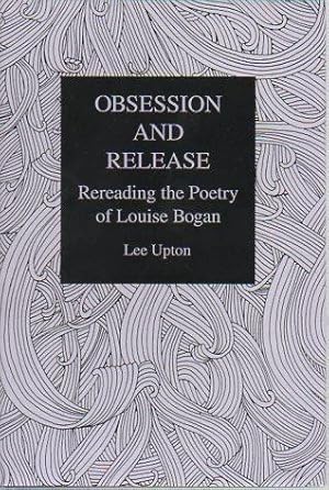 Obsession and Release: Rereading the Poetry of Louise Bogan