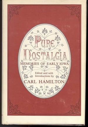 Seller image for PURE NOSTALGIA Memories of Early Iowa for sale by Windy Hill Books
