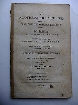 De Godofrede ab Ensmingen ejusque quae ferunter operibus historicis. Dissertatio Inauguralis Phil...