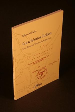 Bild des Verkufers fr Geschntes Leben : eine deutsche Wissenschaftskarriere. zum Verkauf von Steven Wolfe Books