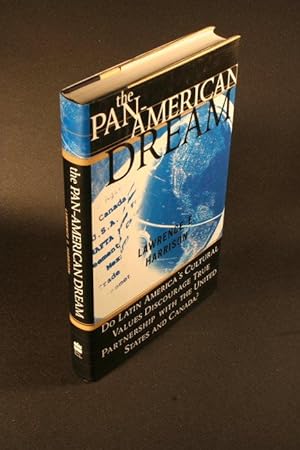 Seller image for The Pan-American dream : do Latin America s cultural values discourage true partnership with the United States and Canada?. for sale by Steven Wolfe Books