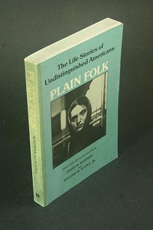 Bild des Verkufers fr Plain folk : the life stories of undistinguished Americans. Edited and with an introduction by David M. Katzman and William M. Tuttle, Jr. zum Verkauf von Steven Wolfe Books