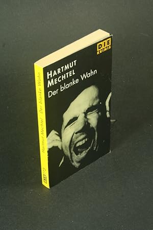 Bild des Verkufers fr Der blanke Wahn. zum Verkauf von Steven Wolfe Books