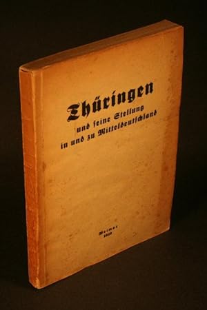 Seller image for Thringen und seine Stellung in und zu Mitteldeutschland. for sale by Steven Wolfe Books