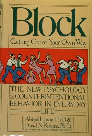 Imagen del vendedor de Block -- getting out of your own way : the new psychology of counterintentional behavior in everyday life. a la venta por Steven Wolfe Books