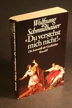 Image du vendeur pour Du verstehst mich nicht!" : Die Semantik der Geschlechter. mis en vente par Steven Wolfe Books