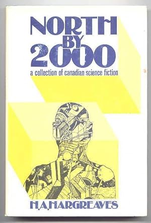 NORTH BY 2000: A COLLECTION OF CANADIAN SCIENCE FICTION.