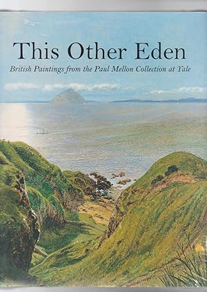 Imagen del vendedor de THIS OTHER EDEN. British Paintings from the Paul Mellon Collection at YAle a la venta por BOOK NOW