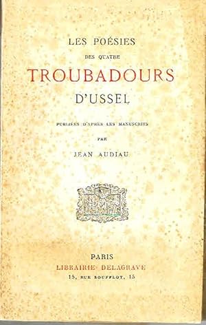 Les poèsies des quatre troubadours d'Ussel publiées d'après les manuscrits