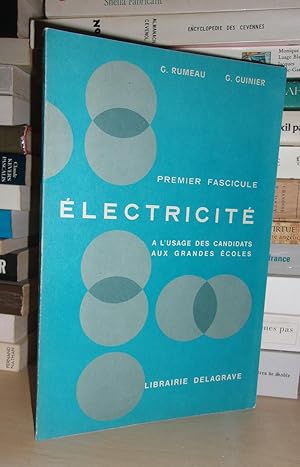 COURS D'ELECTRICITE A L'USAGE DES CANDIDATS AUX GRANDES ECOLES : (Programme 1963-64) - Premier Fa...