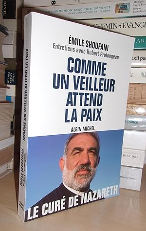Seller image for COMME UN VEILLEUR ATTEND LA PAIX : Le Cur De Nazareth, Entretiens Avec Hubert Prolongeau for sale by Planet'book