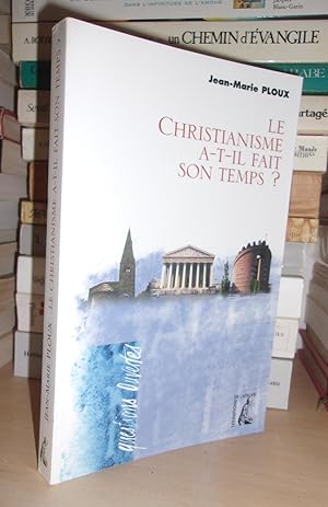 Image du vendeur pour LE CHRISTIANISME A-T-IL FAIT SON TEMPS ? mis en vente par Planet's books