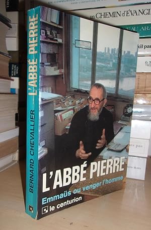 Seller image for BERNARD CHEVALLIER INTERROGE L'ABBE PIERRE : Emmas Ou Venger L'homme En Aimant for sale by Planet's books