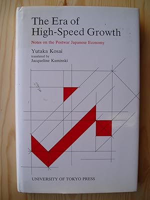The Era of High-Speed Growth : Notes on the Postwar Japanese Economy