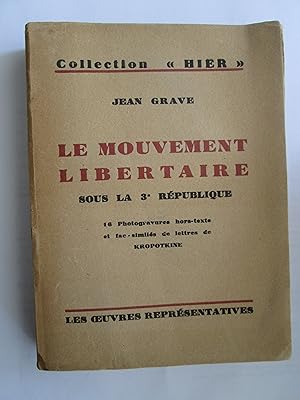 Le mouvement libertaire sous la 3e République : souvenirs d'un révolté: 16 reproductions hors-tex...