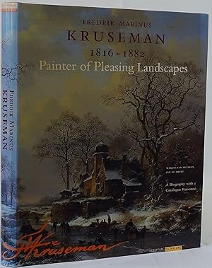 Fredrik Marinus Kruseman 1816-1882. Painter of pleasing land. A biography with a catalogue raisonné.