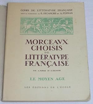 Image du vendeur pour MORCEAUX CHOISIS DE LITTERATURE FRANCAISE - Tome I : LE MOYEN AGE mis en vente par LE BOUQUINISTE