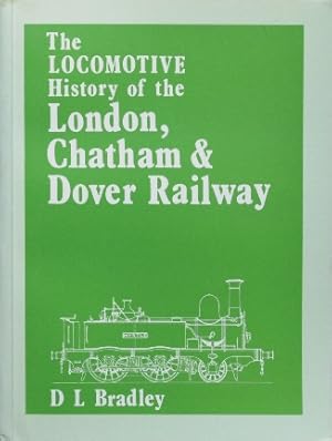 THE LOCOMOTIVE HISTORY OF THE LONDON CHATHAM & DOVER RAILWAY