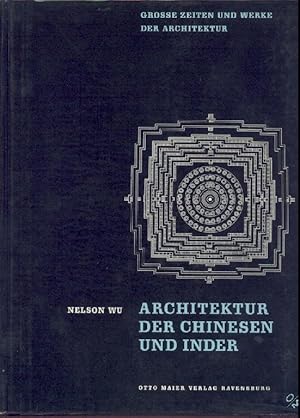 Große Zeiten und Werke der Architektur. Band 9: Architektur der Chinesen und Inder. Die Stadt der...