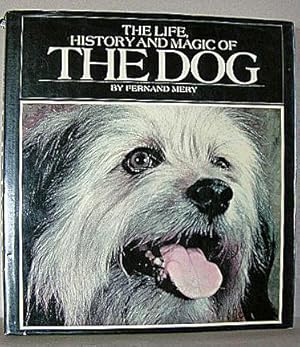 Image du vendeur pour THE LIFE, HISTORY AND MAGIC OF THE DOG mis en vente par B A Downie Dog Books