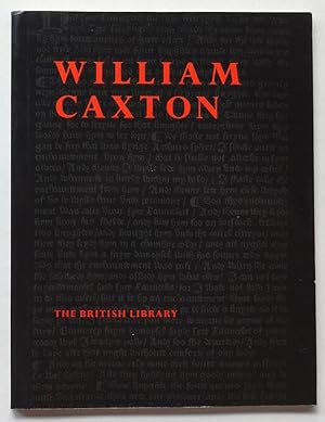 Imagen del vendedor de William Caxton: An Exhibition to Commemorate the Quincentenary of the Introduction of Printing into England a la venta por George Ong Books