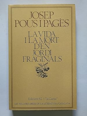 Seller image for LA VIDA I LA MORT D'EN JORDI FRAGINALS for sale by Librera Pramo
