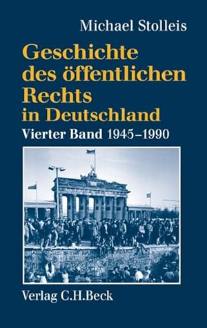 Seller image for Geschichte des ffentlichen Rechts in Deutschland Geschichte des ffentlichen Rechts in Deutschland Bd. 4: Staats- und Verwaltungsrechtswissenschaft in West und Ost 1945-1990 for sale by AHA-BUCH GmbH