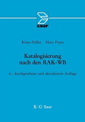 Bild des Verkufers fr Katalogisierung nach den RAK-WB : Eine Einfhrung in die Regeln fr die alphabetische Katalogisierung in wissenschaftlichen Bibliotheken zum Verkauf von AHA-BUCH GmbH