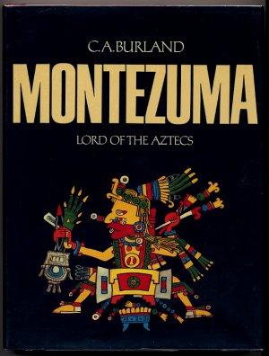 Montezuma Lord Of The Aztecs