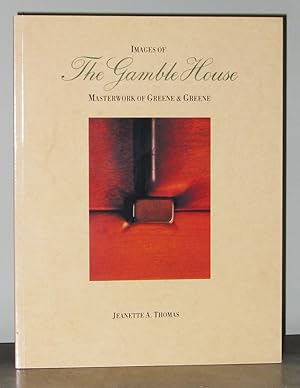 Images of the Gamble House: Masterwork of Greene & Greene