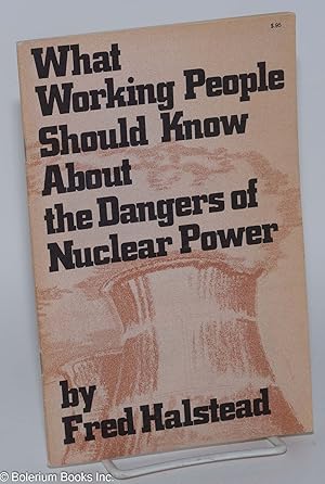 Image du vendeur pour What working people should know about the dangers of nuclear power mis en vente par Bolerium Books Inc.